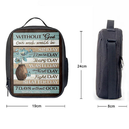 Without God Our Week Would Be Sin Day Flower Butterfly Lunch Bag For Men And Women, Spiritual Christian Lunch Box For School, Work