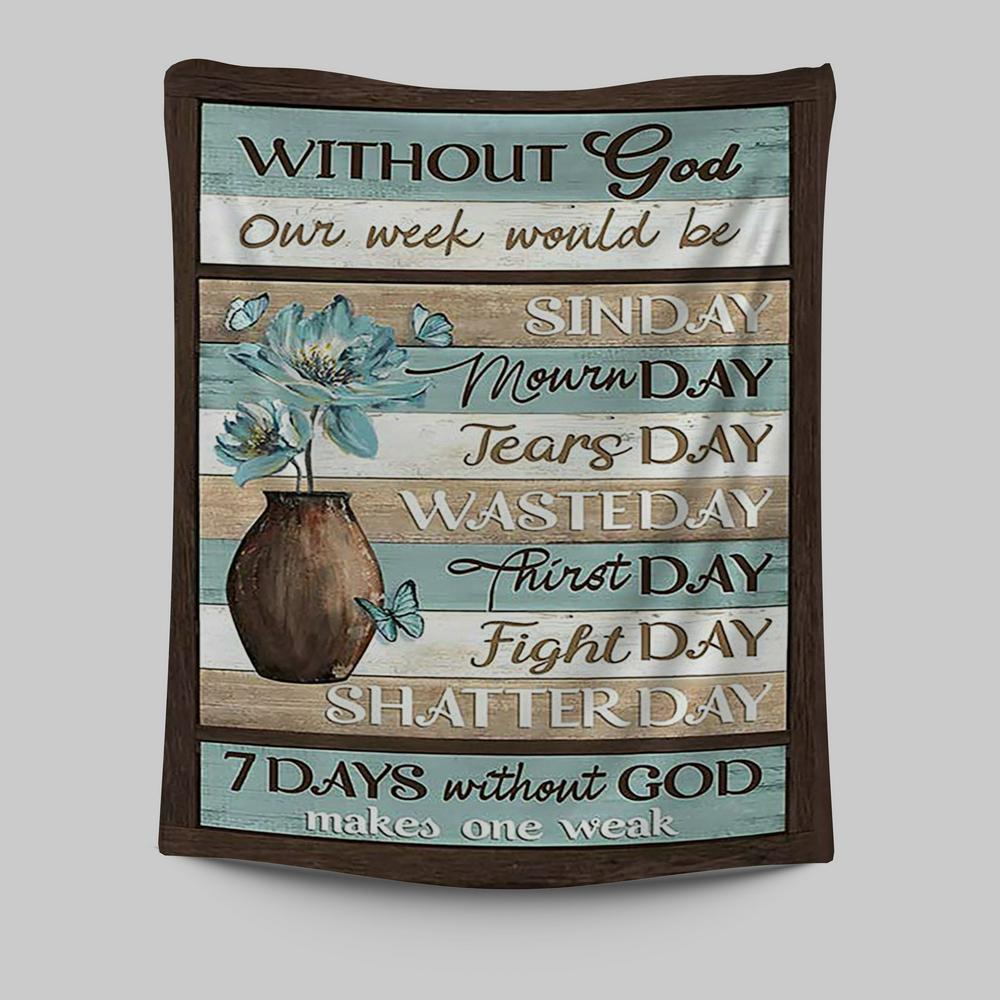 Without God Our Week Would Be Sin Day Flower Butterfly Tapestry - Christian Wall Art - Religious Home Decor
