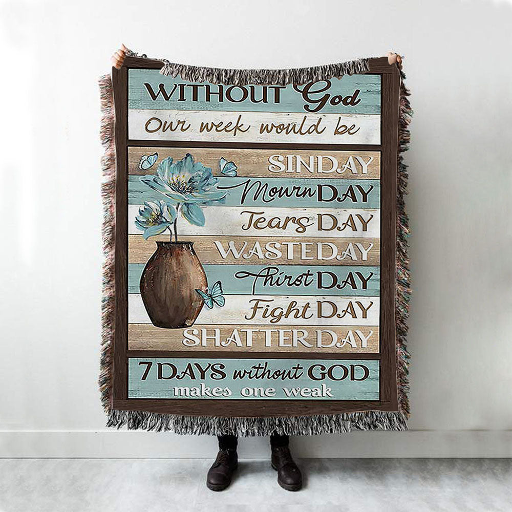 Without God Our Week Would Be Sin Day Flower Butterfly Woven Blanket - Christian Throw Blanket - Religious Home Decor