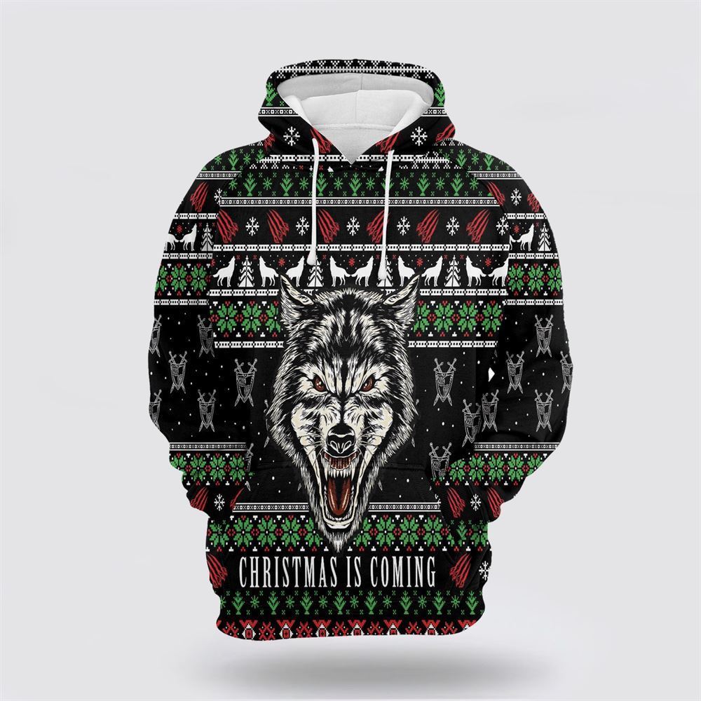 Wolf Christmas Is Coming All Over Print 3D Hoodie For Men & Women, Christmas Hoodie Cute, Christmas Gift, Christmas Fashion