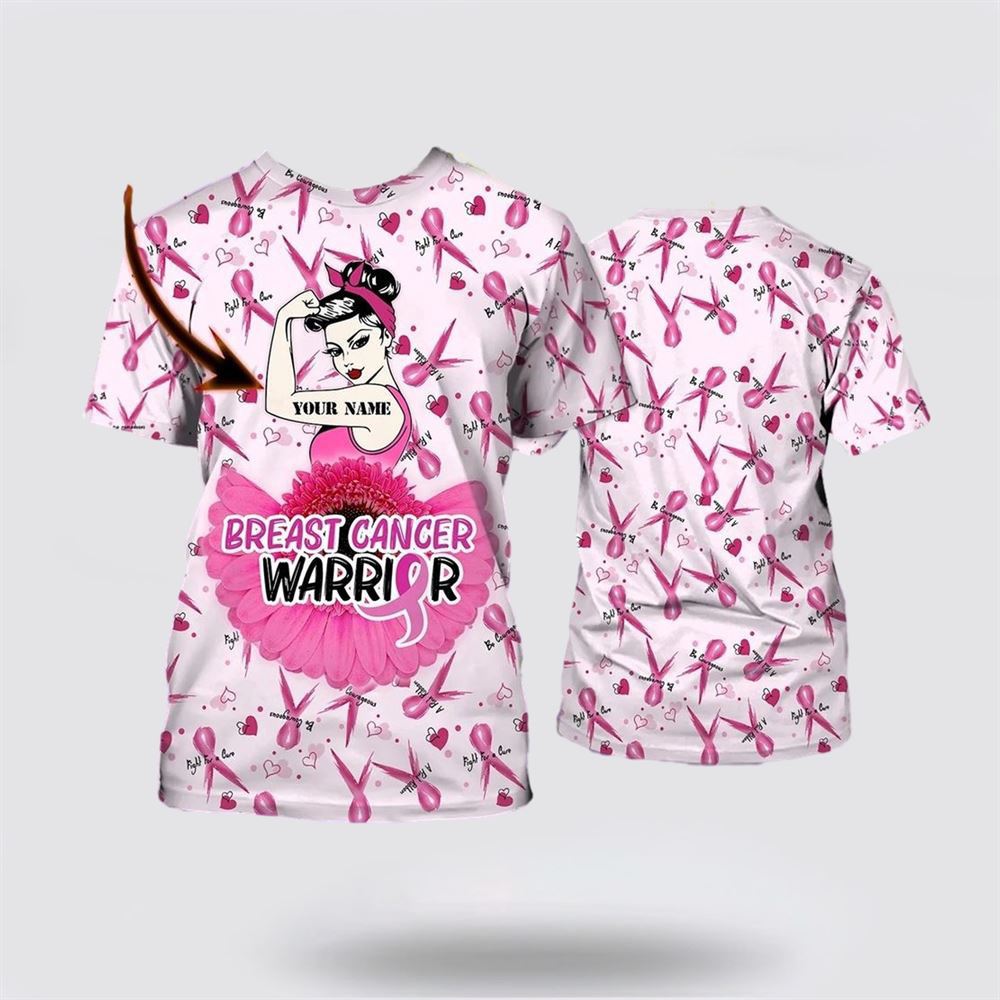 Women Breast Cancer Warrior All Over Print 3D T Shirt, Breast Cancer Gift Ideas, Unisex T Shirt