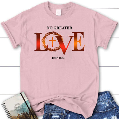 Womens Christian T Shirt No Greater Love John 1513 Bible Verse T Shirt, Blessed T Shirt, Bible T shirt, T shirt Women