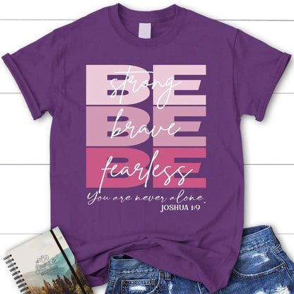 Womens Christian T Shirts Be Strong Be Brave Be Fearless T Shirt, Blessed T Shirt, Bible T shirt, T shirt Women