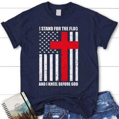 Womens Christian T Shirts I Stand For The Flag And Kneel Before God T Shirt, Blessed T Shirt, Bible T shirt, T shirt Women