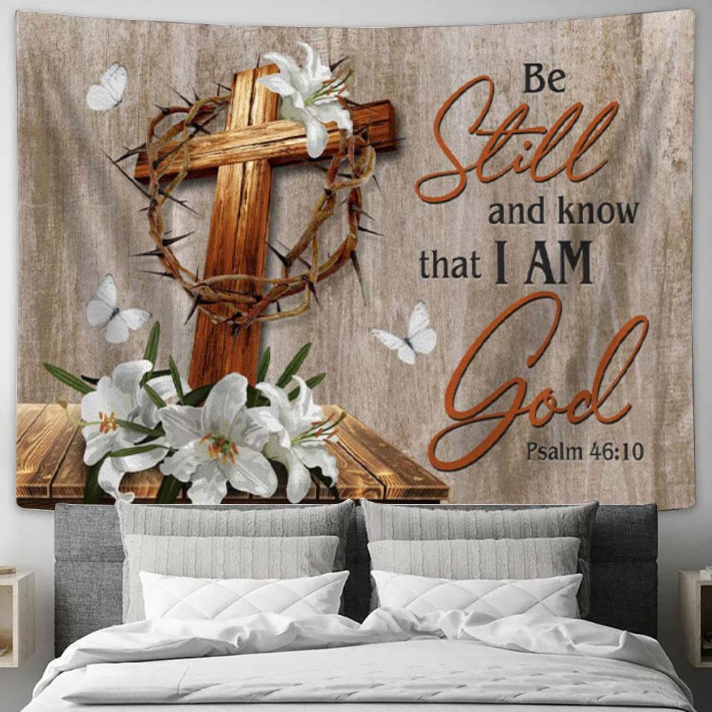Wooden Cross White Lily - Be Still & Know That I Am God Tapestry Wall Art - Christian Wall Art - Christian Wall Decor