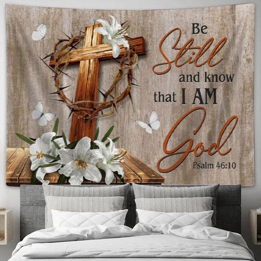 Wooden Cross White Lily - Be Still & Know That I Am God Tapestry Wall Art - Christian Wall Art - Christian Wall Decor