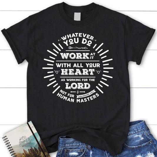 Working For The Lord Colossians 323 T Shirt, Blessed T Shirt, Bible T shirt, T shirt Women
