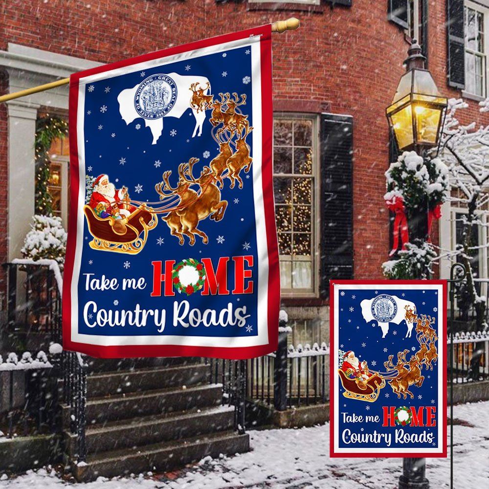 Wyoming Take Me Home Country Roads Christmas Santa Claus Flag, Christmas Garden Flag, Home Decor Accessories, Christmas Outdoor Decor Ideas