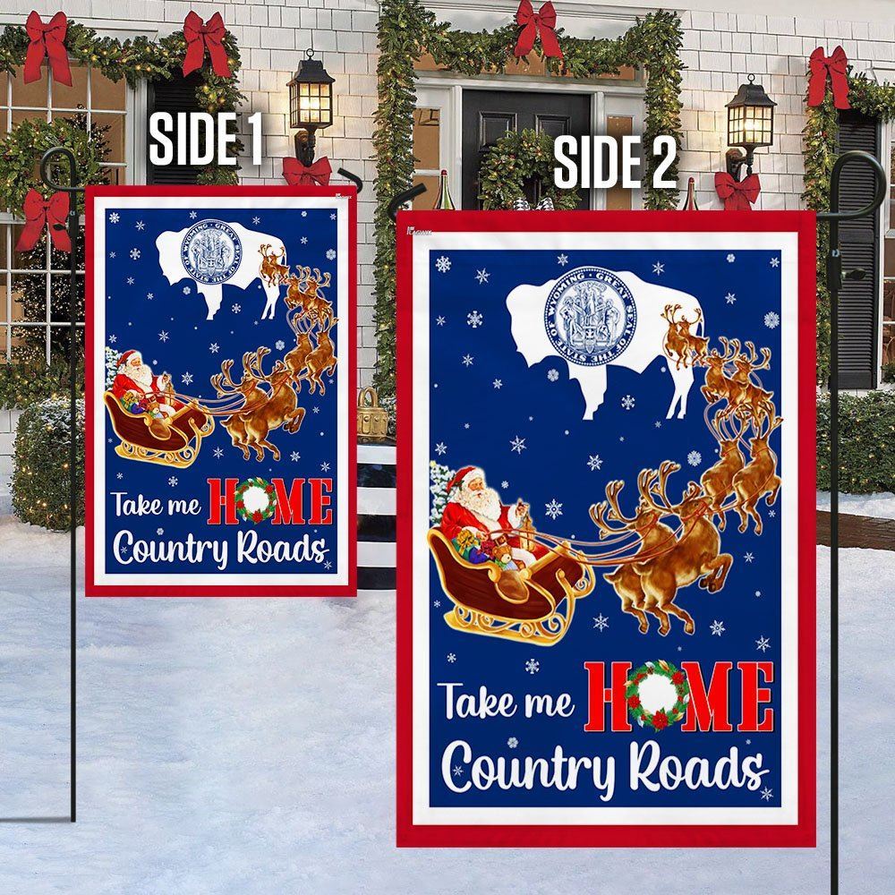 Wyoming Take Me Home Country Roads Christmas Santa Claus Flag, Christmas Garden Flag, Home Decor Accessories, Christmas Outdoor Decor Ideas