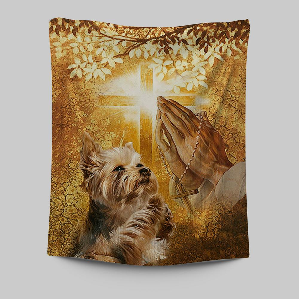 Yorkshire Terrier Dog Jesus Praying Hand Light Cross Tapestry Wall Decor - Christian Wall Art - Gift For Dog Lover