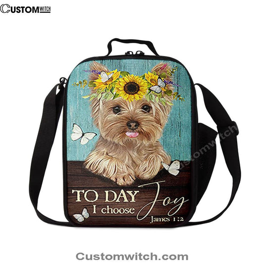 Yorkshire Terrier Dog Today I Choose Joy Lunch Bag For Men And Women - Gift For Dog Lover, Spiritual Christian Lunch Box For School, Work