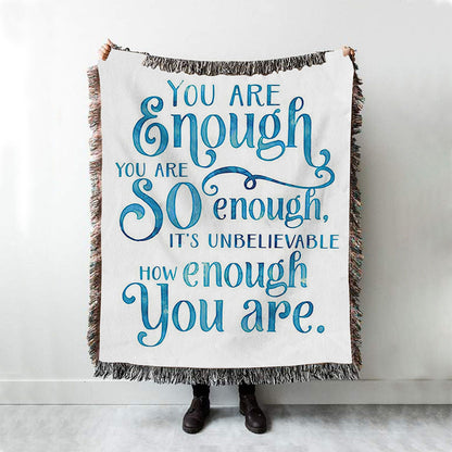 You Are Enough Motivational Woven Throw Blanket