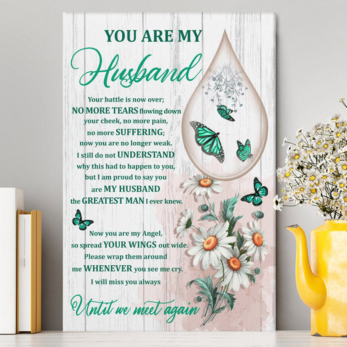 You Are My Husband Until We Meet Again The Butterfly Flower Tear Canvas Prints - Christian Wall Decor - Bible Verse Canvas Art