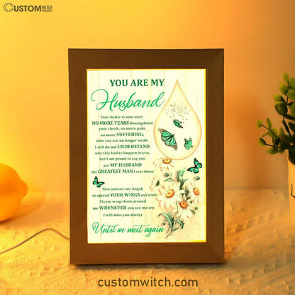 You Are My Husband Until We Meet Again The Butterfly Flower Tear Frame Lamp Prints - Christian Decor - Bible Verse Wooden Lamp
