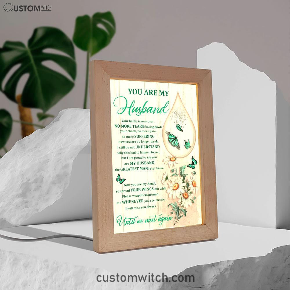 You Are My Husband Until We Meet Again The Butterfly Flower Tear Frame Lamp Prints - Christian Decor - Bible Verse Wooden Lamp