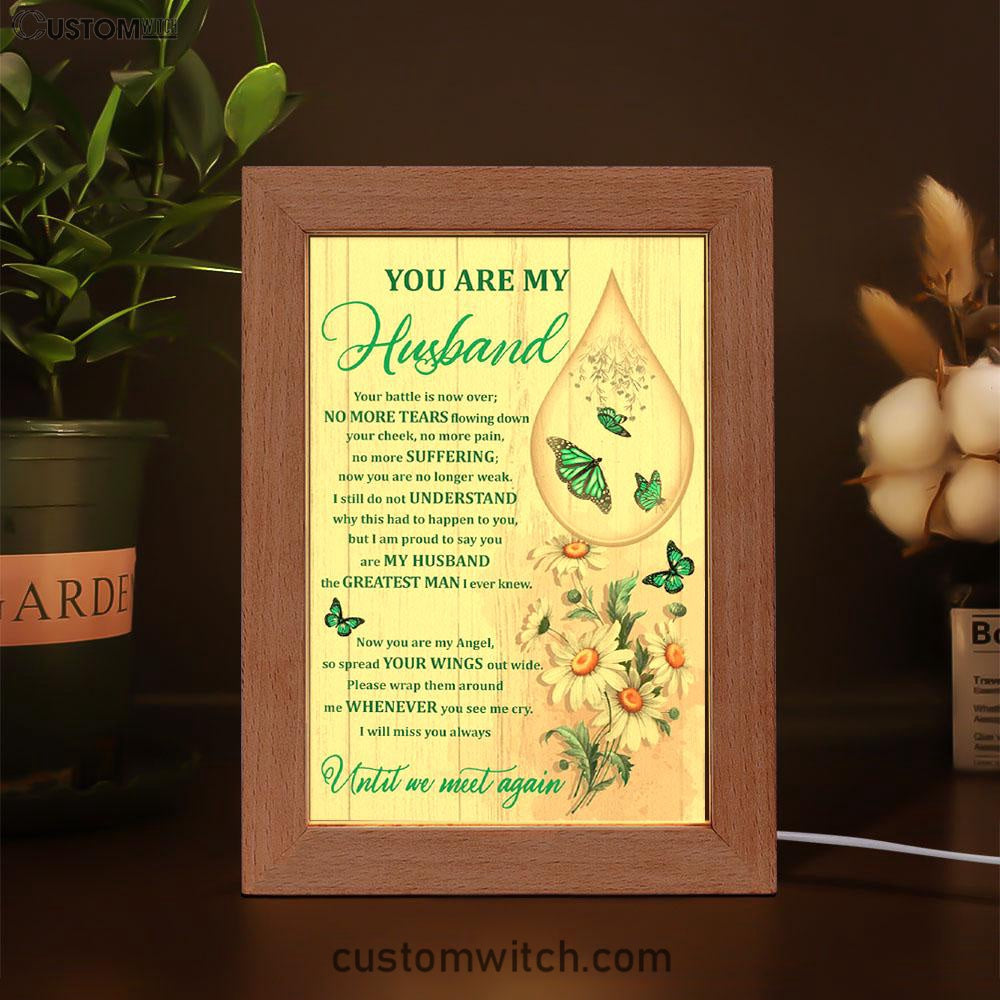 You Are My Husband Until We Meet Again The Butterfly Flower Tear Frame Lamp Prints - Christian Decor - Bible Verse Wooden Lamp