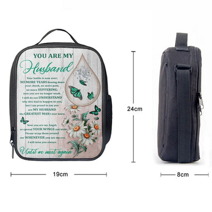 You Are My Husband Until We Meet Again The Butterfly Flower Tear Lunch Bag For Men And Women, Spiritual Christian Lunch Box For School, Work