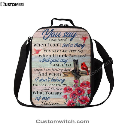You Say I Am Loved Lunch Bag For Men And Women, Spiritual Christian Lunch Box For School, Work