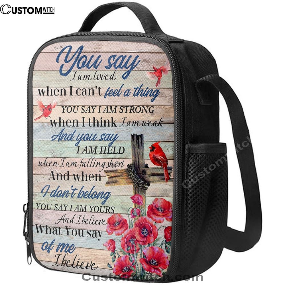 You Say I Am Loved Lunch Bag For Men And Women, Spiritual Christian Lunch Box For School, Work