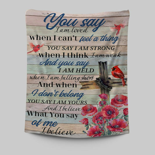 You Say I Am Loved Tapestry Wall Art - Christian Wall Tapestry - Religious Tapestries Wall Hanging Prints