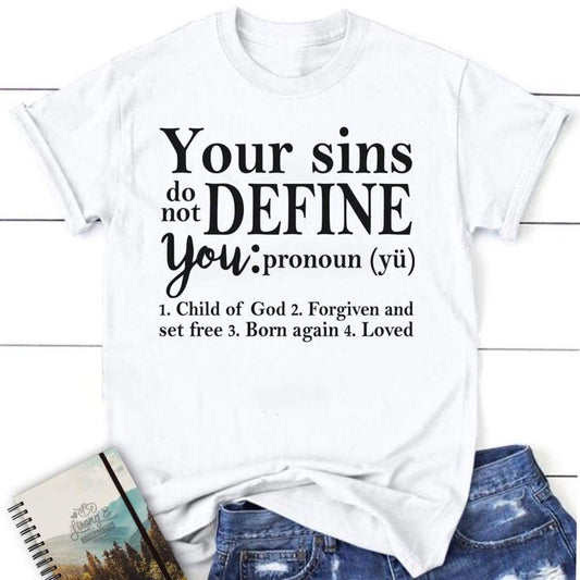 Your Sins Do Not Define You Womens Christian T Shirt, Blessed T Shirt, Bible T shirt, T shirt Women