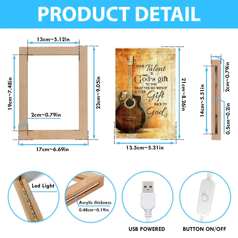 Your Talent Is God Gift To You Guitar Frame Lamp Print - Inspirational Frame Lamp Art - Christian Art Home Decor