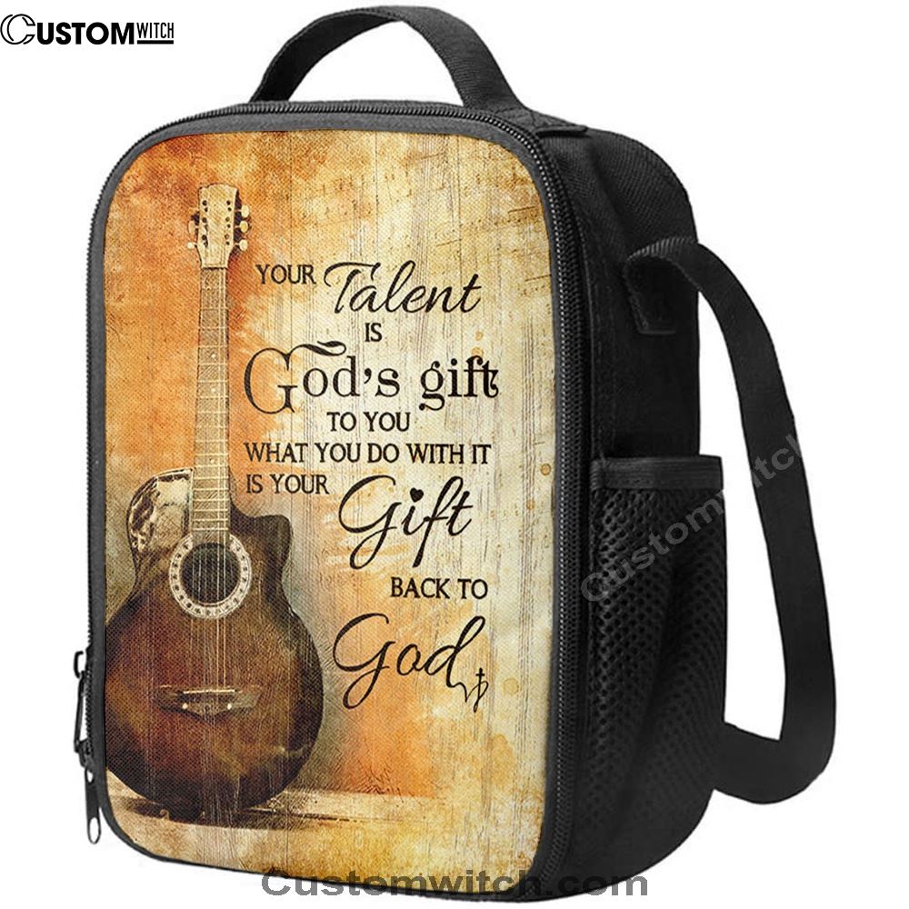 Your Talent Is God Gift To You Guitar Lunch Bag For Men And Women, Spiritual Christian Lunch Box For School, Work