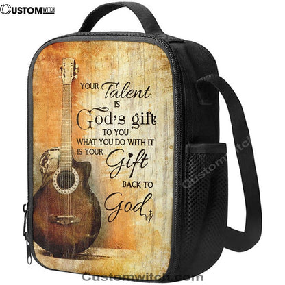 Your Talent Is God Gift To You Guitar Lunch Bag For Men And Women, Spiritual Christian Lunch Box For School, Work