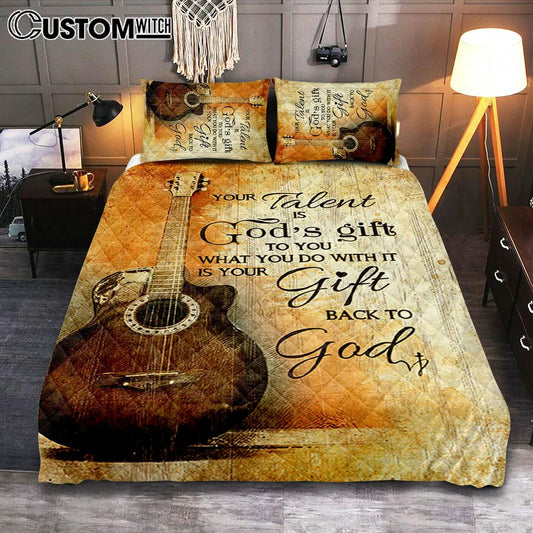 Your Talent Is God Gift To You Guitar Quilt Bedding Set Print - Inspirational Quilt Bedding Set Art - Christian Bedroom Home Decor