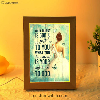 Your Talent Is God's Gift Ballet White Dress Blue Butterfly Frame Lamp Art - Christian Night Light - Bible Verse Wooden Lamp