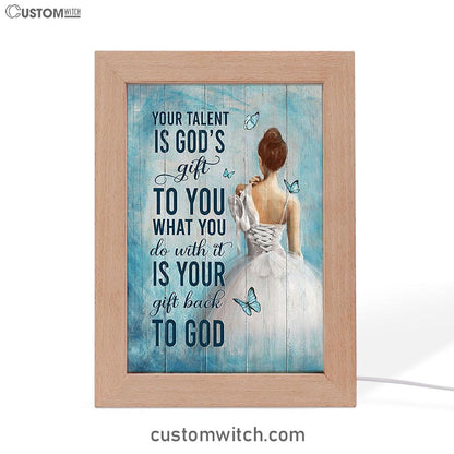 Your Talent Is God's Gift Ballet White Dress Blue Butterfly Frame Lamp Art - Christian Night Light - Bible Verse Wooden Lamp