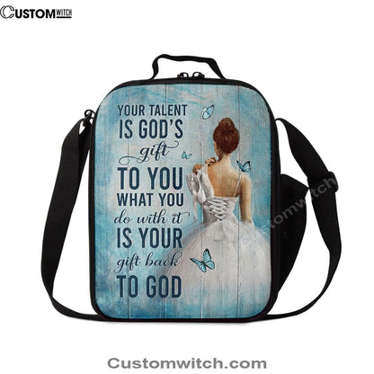 Your Talent Is God's Gift Ballet White Dress Blue Butterfly Lunch Bag For Men And Women, Spiritual Christian Lunch Box For School, Work