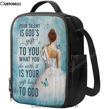 Your Talent Is God's Gift Ballet White Dress Blue Butterfly Lunch Bag For Men And Women, Spiritual Christian Lunch Box For School, Work