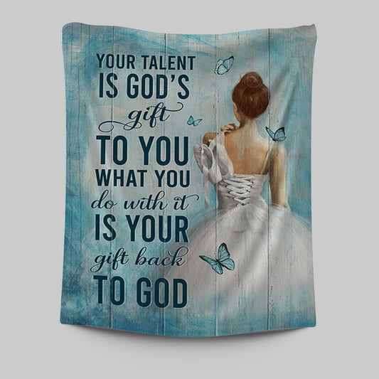 Your Talent Is God's Gift Ballet White Dress Blue Butterfly Tapestry Wall Art - Christian Tapestries Prints - Bible Verse Tapestry Art