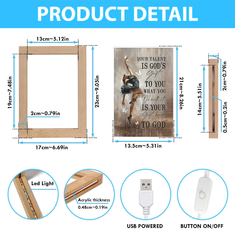 Your Talent Is God's Gift To You Ballet White Butterfly Night Frame Lamp Art - Christian Night Light - Bible Verse Wooden Lamp
