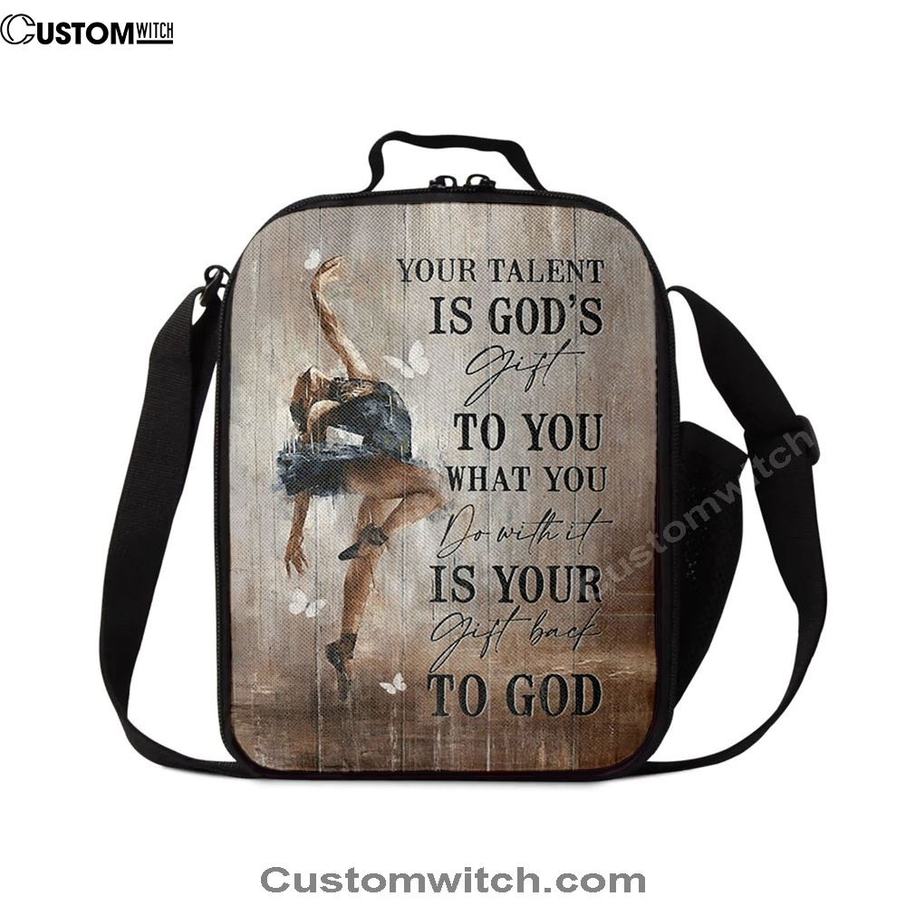 Your Talent Is God's Gift To You Ballet White Butterfly Night Lunch Bag For Men And Women, Spiritual Christian Lunch Box For School, Work