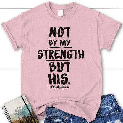 Zechariah 46 Not By My Strength But His Womens Christian T Shirt, Blessed T Shirt, Bible T shirt, T shirt Women
