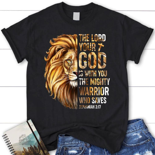 Zephaniah 317 The Lord Your God Is With You Christian T Shirt, Blessed T Shirt, Bible T shirt, T shirt Women