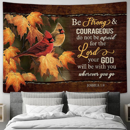 cardinal Be strong and courageous Tapestry Wall Art - Bible Verse Tapestry - Religious Tapestry Wall Hanging