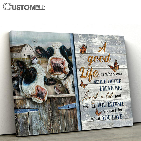 dairy cow A good life is when you smile often Canvas Wall Art - Bible Verse Canvas - Religious Prints