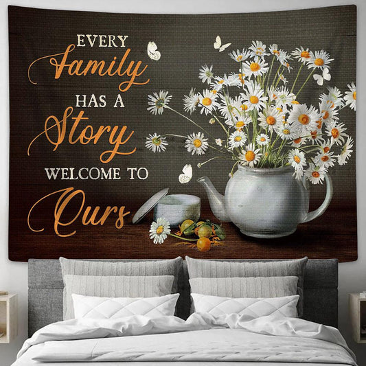 daisy Flower Every family has a story welcome to ours Tapestry Wall Art - Bible Verse Tapestry - Religious Tapestry Wall Hanging