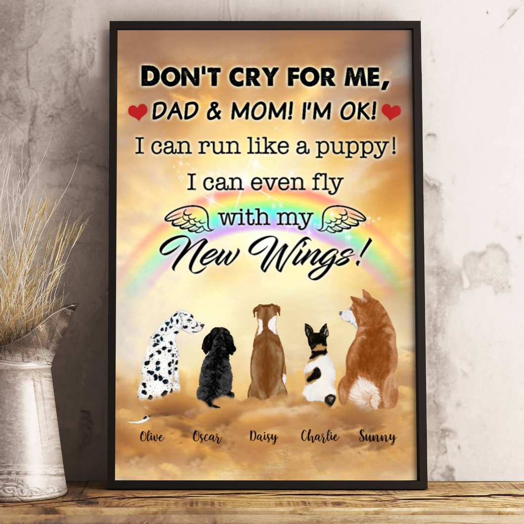 Personalized-Don't cry for me, Dad & Mom! I'm ok! Dogs-Rainbow Canvas/Canvas with Frame/Poster
