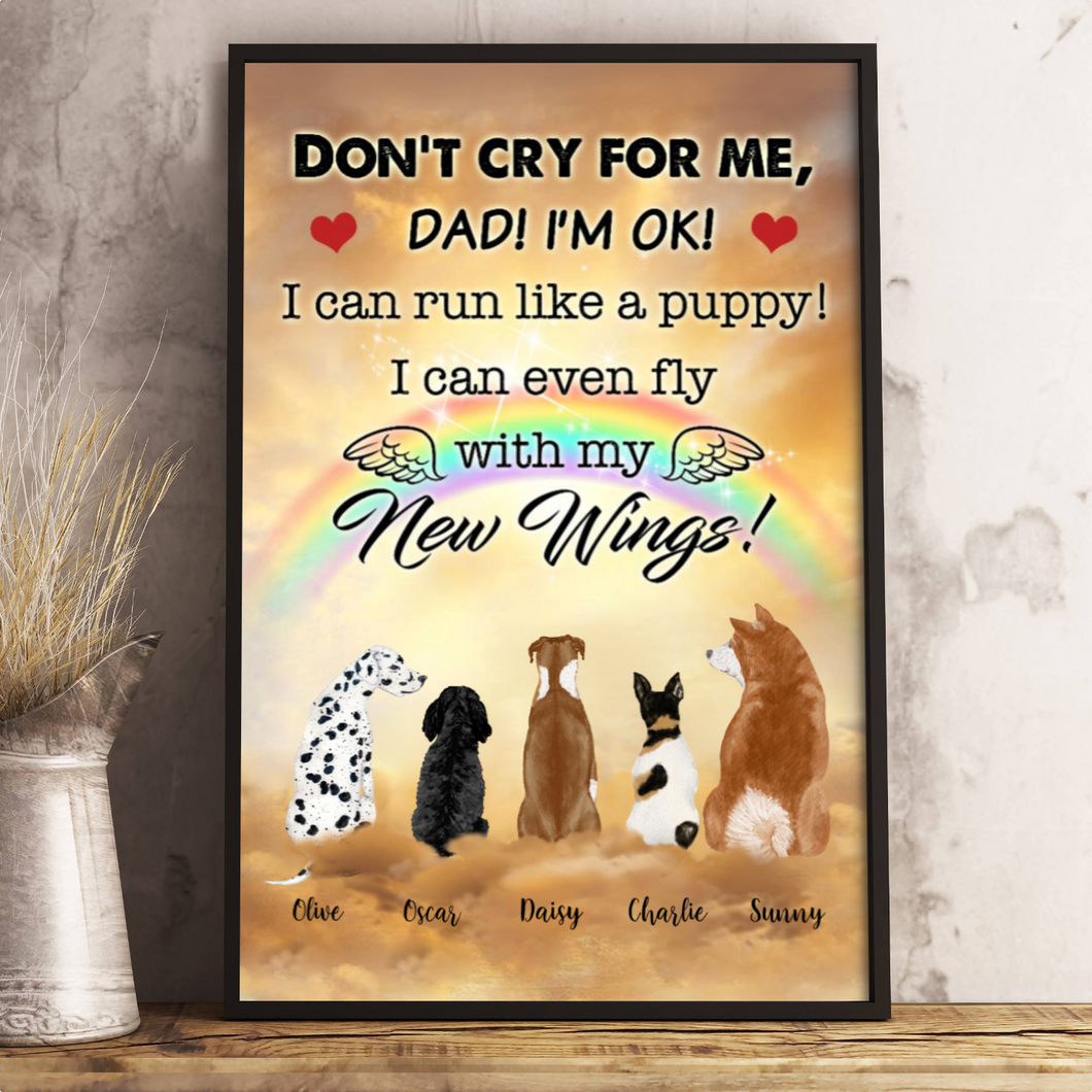 Personalized-Don't cry for me, Dad! I'm ok! Dogs-Rainbow Canvas/Canvas with Frame/Poster
