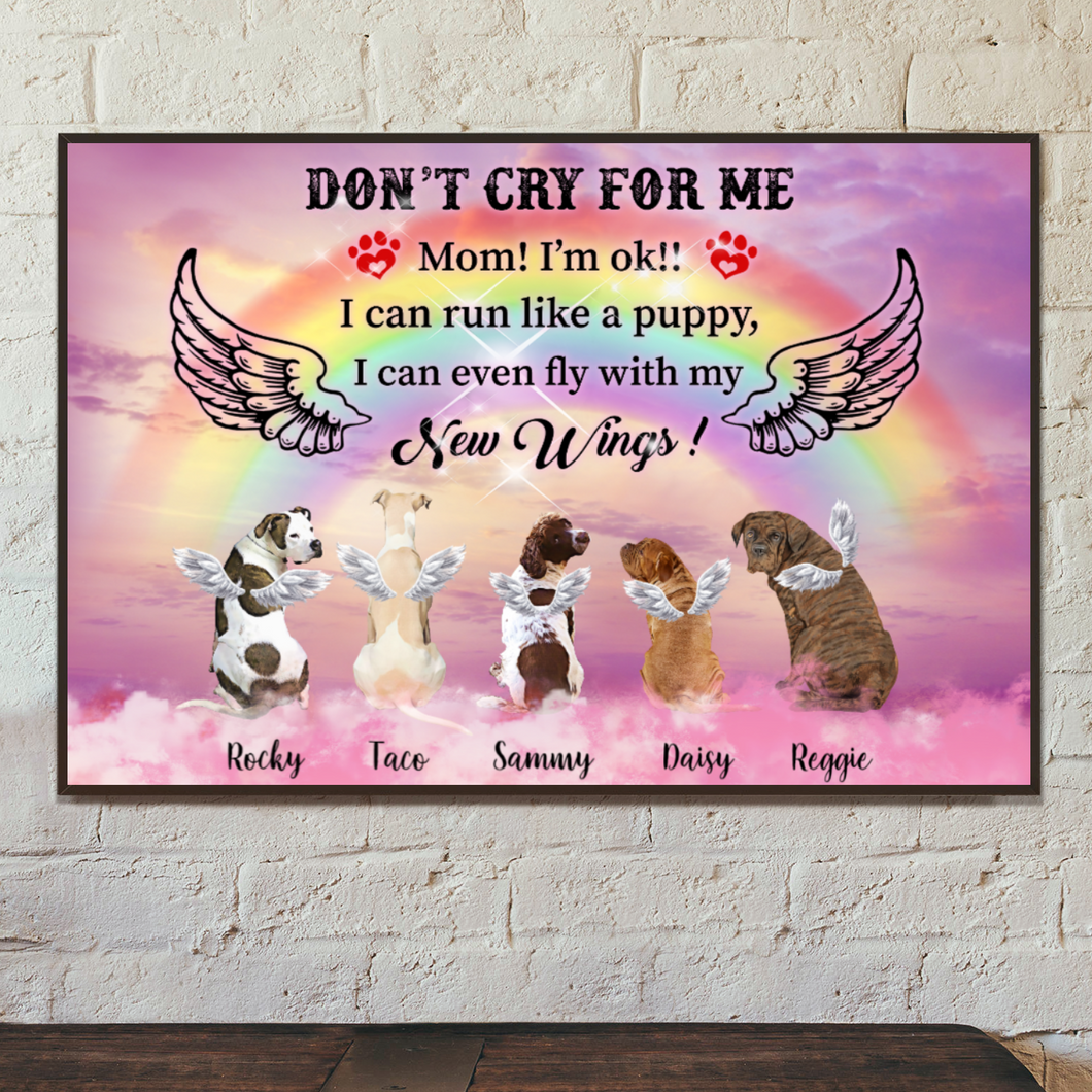 Personalized - Don't cry for me, Mom! I'm ok!! Dogs with Rainbow bridge Horizontal Canvas/Canvas with Frame/Poster