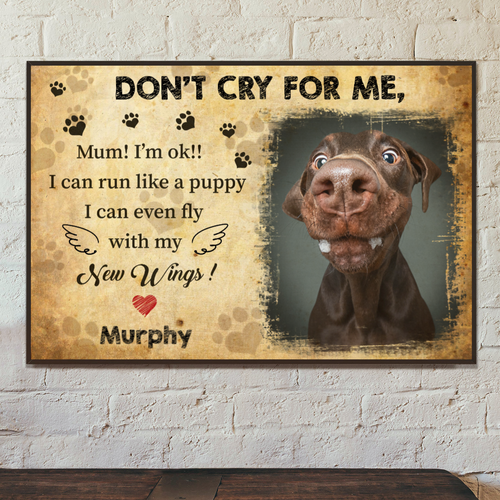 Customwitch Custom Poster/Framed Canvas/Unframed Canvas Posters for Dog Lovers Memorial Gift With your own photos - Don't cry for me, Mum